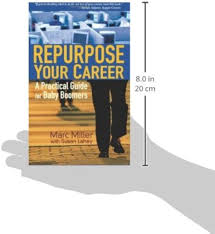 Repurpose Your Career: A Practical Guide for Baby Boomers: Amazon.co.uk:  Miller, Marc, Lahey, Susan: 9780988700505: Books