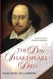 The Day Shakespeare Died : Williamson, Hugh Ross, Pearce, Joseph:  Amazon.com.tr: Kitap