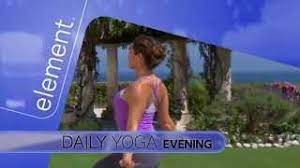 An evening yoga practice is best to also help you wind down after a busy day, especially with a calming. Element Daily Yoga Youtube