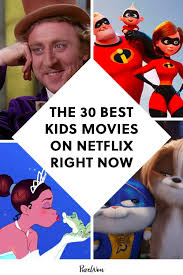 The 30 Best Kids Movies On Netflix Right Now In 2020 Netflix Movies For Kids Best Kid Movies Kids Movies
