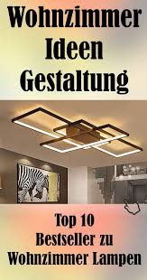 Wohnideen Wohngestaltung Wohnzimmer Lampe Bestseller Liste Tolle Wohnzimmerlampen Wohnzimmerlampe Lampen Wohnzimmer Wohnzimmer Decke