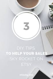 Top 3 Tips To Skyrocket Your Sales On Etsy Etsy Store Owner Things To Sell Etsy