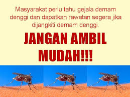 Hari pertama demam dah kebah. Cegah Denggi Kita Mampu Melakukannya Masyarakat Perlu Tahu
