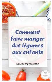 Mes 8 Astuces Pour Faire Manger Des Legumes Aux Enfants Sab N Pepper Comment Cuisiner Recette Legume Enfant Cuisiner Les Legumes