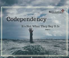 Codependency, It's Not What They Say It Is (Part 1) - Restoration  Counseling of Atlanta