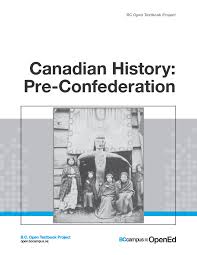 Canadian History Pre Confederation Bc Open Textbook Project Canadian History Teaching History History