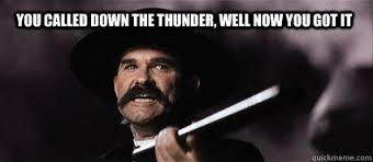 Tombstone Meme Google Search Tombstone Movie Quotes Favorite Movie Quotes Tombstone Movie