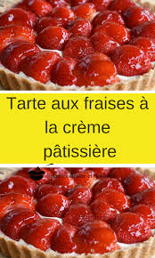Tarte Aux Fraises A La Creme Patissiere En 2020 Tarte Aux Fraises Recette Creme Patissiere Patissiere