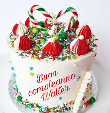 Buon Compleanno Walter Buon Compleanno Auguri Di Compleanno Divertenti Compleanno