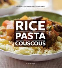 Some varieties of couscous look like tiny spheres of pasta. Rice Pasta Couscous The Heart Of The Mediterranean Kitchen Koehler Jeff 9780811862974 Amazon Com Books