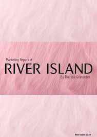 Welcome to the island… @riverisland. Marketing Report River Island By Theresegranstrom Issuu