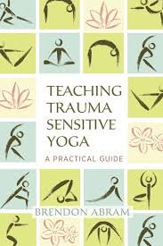 Yoga is about elevated consciousness. Review Of Teaching Trauma Sensitive Yoga 9781623172244 Foreword Reviews