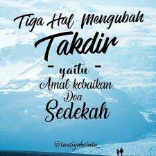 Tiga Amal Yang Bisa Mengubah Takdir Percaya Adanya Takdir Adalah Salah Satu Rukun Iman Dalam Islam Takdir Adalah Ketent Islamic Quotes Takdir Kata Kata Indah
