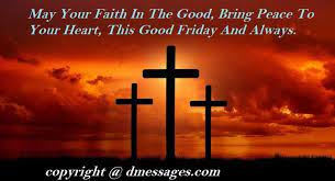 Around the world, the christian community commemorates good friday. Good Friday Greetings 2021 Happy Good Friday Wishes Text Messages