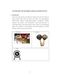 Ciri utama alat musik chordophone adalah adanya senar atau dawai pada peralatan musik tersebut. Instrumen Musik Berdasarkan Sumber Bunyi Dera
