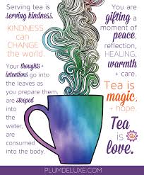 The Kindness Of Tea Tea Quotes Tea Time Quotes Tea Reading