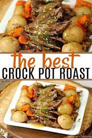 The Best Crock Pot Roast Recipe Easy Crock Pot Roast Recipe Recipe Pot Roast Recipes Crockpot Recipes Beef Pot Roast Slow Cooker