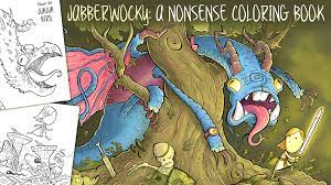 Custom colors available, please inquire. Jabberwocky A Nonsense Coloring Book By Justin Hillgrove Kickstarter