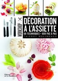 Decoration A L Assiette Thierry Molinengo Livre De Recette Livre Patisserie Livre De Cuisine