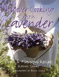 From Garden To Table Cooking With Lavender Lavender Recipes Culinary Lavender Cooking Herbs