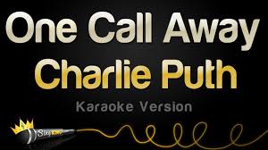 They never have returned to this story. Download Charlie Puth One Call Away Karaoke Version Download Video Mp4 Audio Mp3 2021