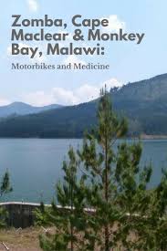 Zomba Cape Maclear Monkey Bay Malawi Motorbikes And Medicine In 2020 Africa Travel Monkey Bay Africa Destinations