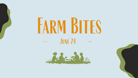 Farm Bites 06/24