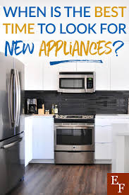 Makers of that kitchen appliance tend to release new models in the spring, so that's typically a good time to buy a fridge. When Is The Best Time To Look For New Appliances Everything Finance