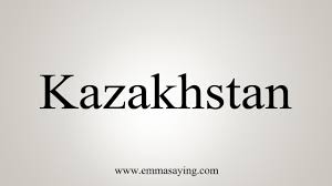 How To Say Kazakhstan Youtube