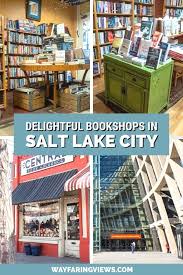 6 Delightful Indy Bookstores In Salt Lake City Literary Travel Bookstore Usa Travel Guide