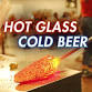 Hot Glass Cold Beer — Starworks - NC