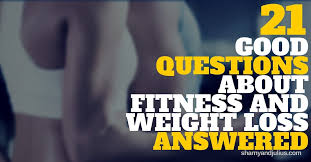 Physical health is the condition of your body. 21 Good Questions About Fitness And Weight Loss Answered Sharny And Julius