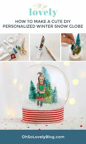 Make your own snow globes with mindware. Snow Globe Tutorial Unique Cute Easy And Personalized