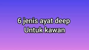 Kawan jangan bersedih, kalau sedih yang rugi diri sendiri. 6 Jenis Ayat Deep Untuk Kawan Youtube