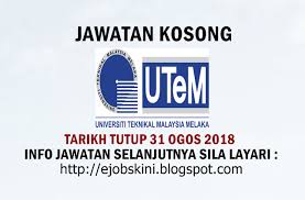 Warganegara malaysia yang berminat bekerja pejabat setiausaha kerajaan (suk negeri melaka) dan berkelayakan dipelawa untuk memohon sekarang juga. Jawatan Kosong Universiti Teknikal Malaysia Melaka Utem 31 Ogos 2018