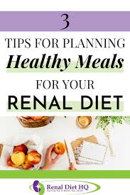 Ways To Plan Healthy Meals With Renal Disease Renal Diet Menu Headquarters In 2020 Kidney Disease Recipes Kidney Friendly Foods Kidney Recipes