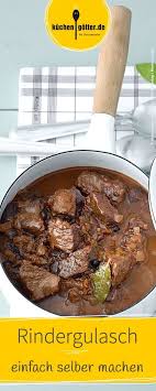 Aromatisches Rindergulasch Rezept Rindergulasch Gulasch Gulasch Rezept Einfach