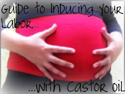 Studies Risks And Dosage For Inducing Labor With Castor Oil Castor Oil For Labor Castor Oil Induce Labor Induce Labor
