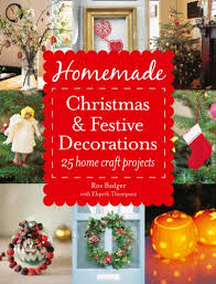 Add festive touches around your home with these creative diy christmas decorations that you can put together in no time. Homemade Christmas And Festive Decorations 25 Home Craft Projects Ebook Badger Ros Thompson Amazon Co Uk Kindle Store