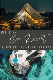 The Ultimate Eco Resort Guide The Dharma Trails Vacation Guide Sustainable Travel Ecotourism