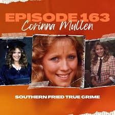 Ep163: The Mysterious Murder of Corinna Mullen, is out everywhere now #rape  #murder #centralcity #kentucky #policecoverup #southernfriedtruecrime