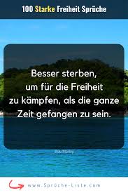 100 Starke Freiheit Spruche Spruche Freiheit Coole Spruche