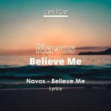 Скачать минус песни «believe me» 320kbps. Navos Believe Me Lyrics Translate Institution Cevirce