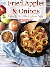 Fried Apples And Onions Recipe Just Like Mrs Wilder Made Recipe In 2020 Fried Apples Onion Recipes Recipes