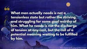 Viktor Frankl Quote What Man Actually Needs Is Not A Tensionless State But Rather The Striving And S Viktor Frankl Quotes Thought Provoking Quotes Life Quotes