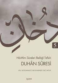 Ayette geçen duhan kelimesinden almıştır. Ha Mim Sureleri Belagi Tefsiri 5 Duhan Suresi Amazon Co Uk Ebu Musa Muhammed 9789753503686 Books