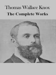 Amazon.com: The Complete Works of Thomas Wallace Knox eBook : Thomas Wallace  Knox, TBD: Books