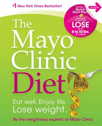 the mayo clinic diet eat well enjoy life lose weight by