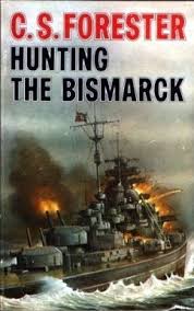 sink the bismarck! by c.s. forester