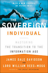 Maybe you would like to learn more about one of these? The Sovereign Individual Mastering The Transition To The Information Age James Dale Davidson William Rees Mogg 8601300369709 Amazon Com Books